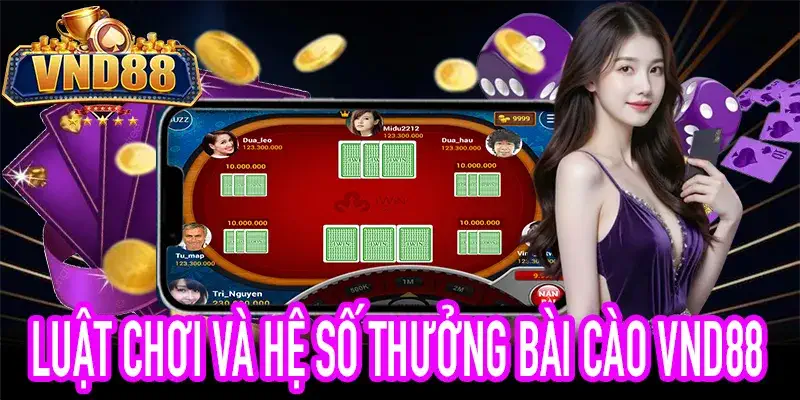 Luật chơi và bảng hệ số minh bạch của Bài Cào VND88