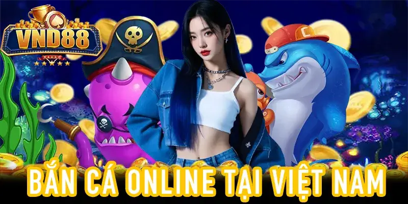 Đánh giá Bắn Cá Online uy tín tại Việt Nam 2025