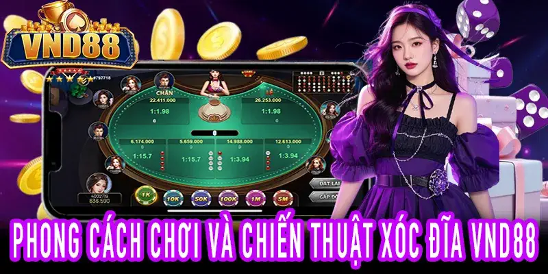 Chiến thuật cá nhân và quản lý vốn Xóc Đĩa VND88
