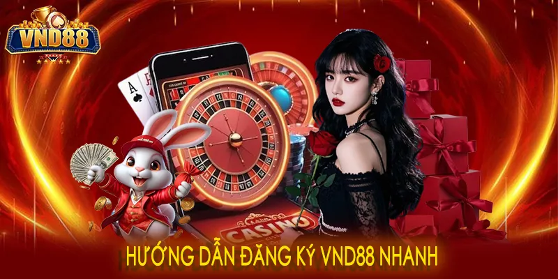 Hướng dẫn đăng ký VND88 nhanh