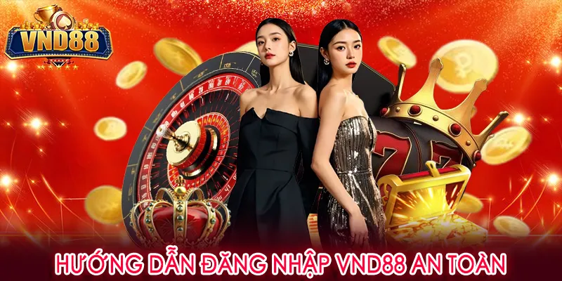 Hướng dẫn đăng nhập VND88 an toàn