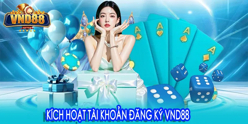 Kích hoạt tài khoản đăng ký VND88