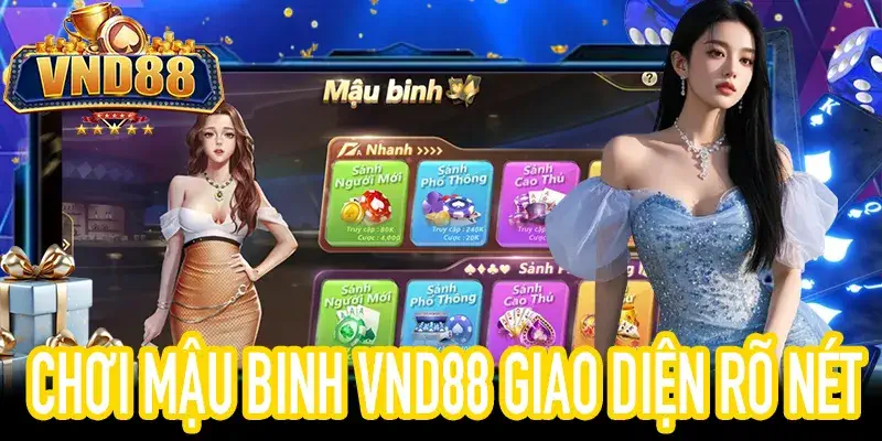 Giao diện Mậu Binh VND88 rõ ràng, hỗ trợ xếp bài hiệu quả 2025