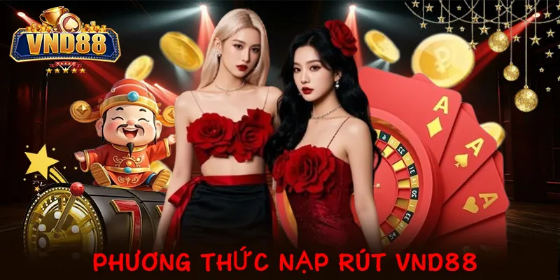 Phương thức nạp rút VND88