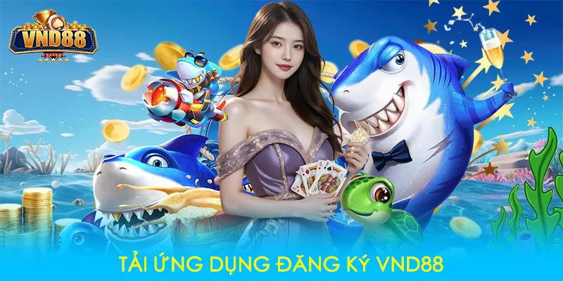 Tải ứng dụng đăng ký VND88