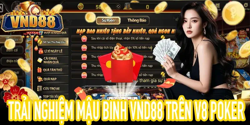 Trải nghiệm Mậu Binh VND88 mượt mà với giao diện V8 Poker tối ưu
