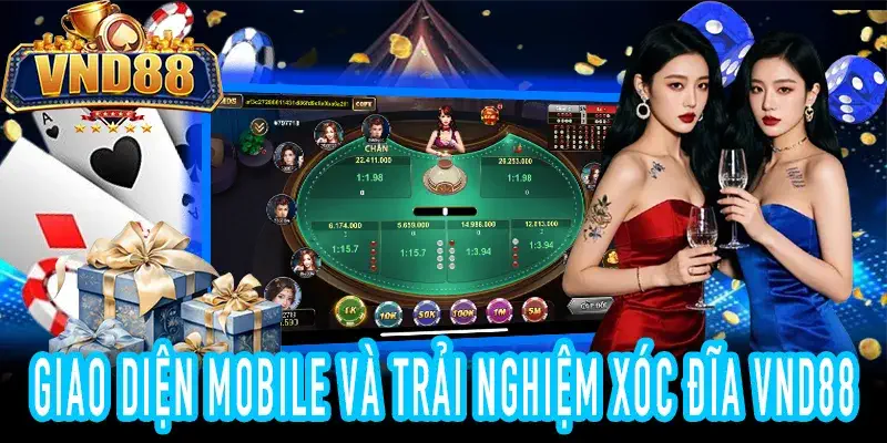 Trải nghiệm Xóc Đĩa VND88 trên mobile mọi lúc mọi nơi