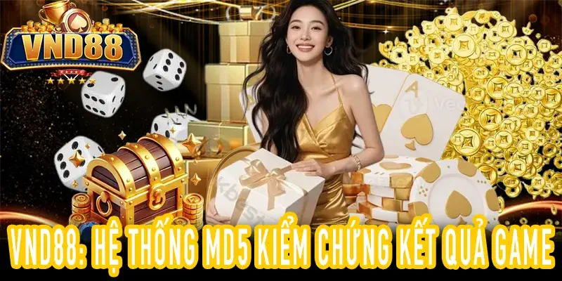 VND88 Kiểm chứng công bằng 100% với game MD5 minh bạch