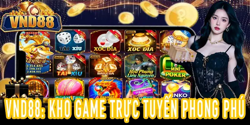 VND88 Thế giới giải trí đa dạng với game nổ hũ và slot