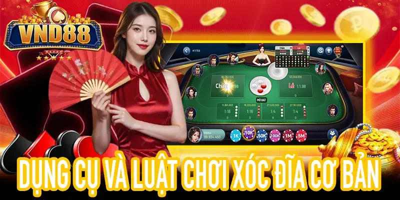 Xóc Đĩa Là Gì Dụng cụ bát đĩa và xúc xắc cơ bản