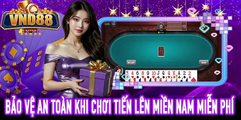 Hướng dẫn bảo mật và chơi an toàn tiến lên miền nam miễn phí
