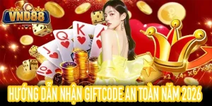 Hướng dẫn giftcode VND88 2026 an toàn cho người mới trải nghiệm