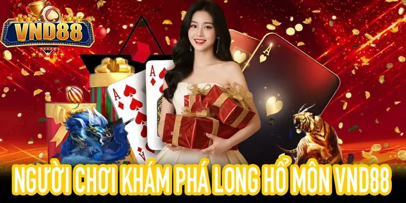 Cộng đồng chơi long hổ môn VND88 trên nền tảng trực tuyến