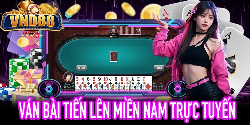 Chơi bài tiến lên miền nam trực tuyến thú vị, chiến lược rõ ràng