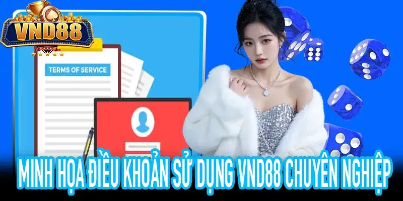 Điều Khoản Sử Dụng VND88 - Quy định minh bạch cho người chơi