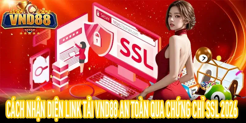 Hướng dẫn tải VND88 an toàn qua link chính thức có SSL