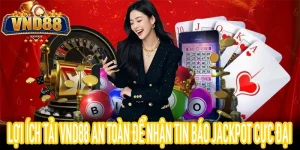 Giao diện app khi tải VND88 an toàn có báo Jackpot nổ