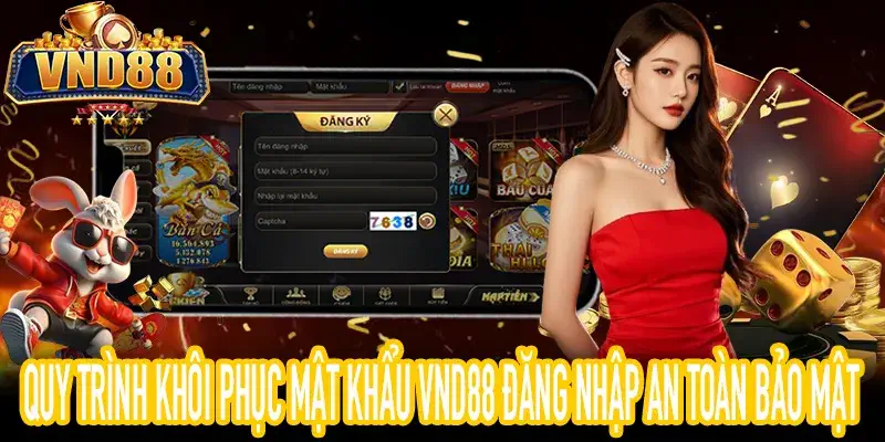 Hướng dẫn lấy lại tài khoản VND88 Đăng Nhập khi quên mật khẩu
