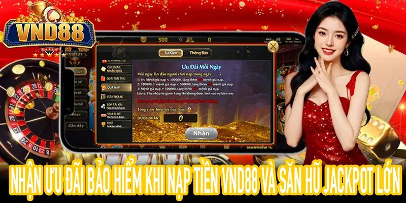 Tự tin nạp tiền VND88 săn hũ Jackpot an toàn tuyệt đối
